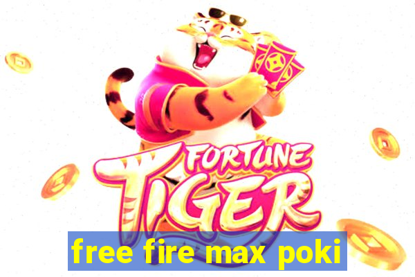 free fire max poki